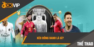 kèo đồng banh là gì